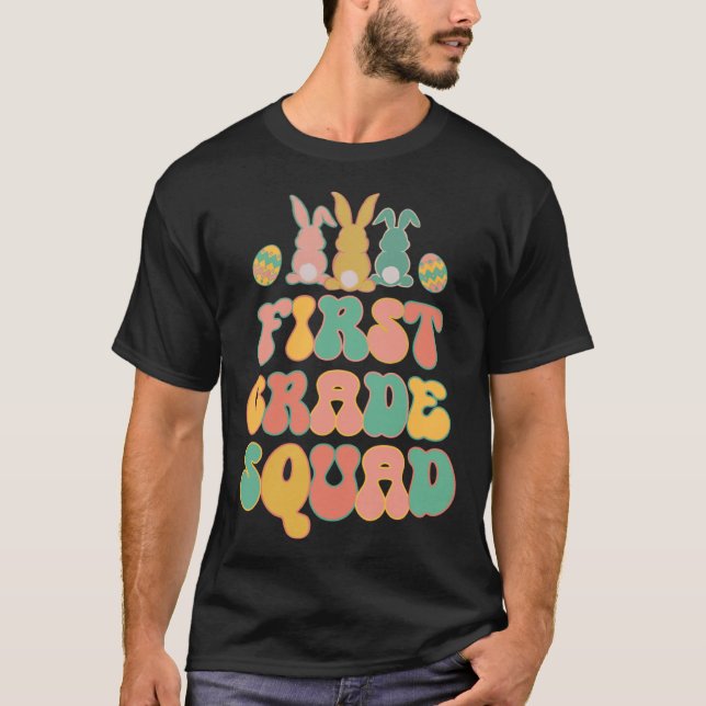 First Grad Squad Teacher  Retro Groovy Easter Bunn T-Shirt (Front)