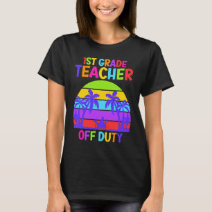 First grade class teacher on vacation teacher T-Shirt