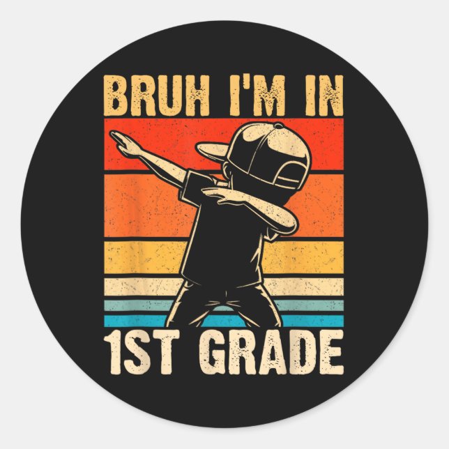 First Grade Dabbing Boy Bruh I'm In 1st Grade Stud Classic Round Sticker (Front)