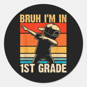 First Grade Dabbing Boy Bruh I'm In 1st Grade Stud Classic Round Sticker