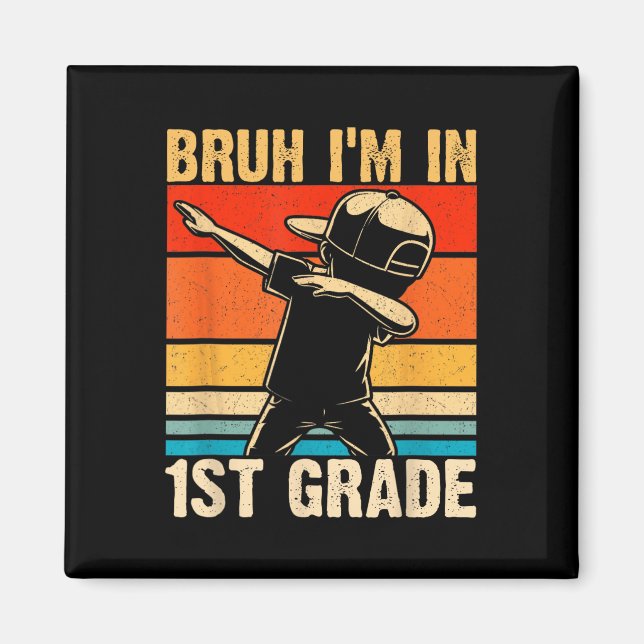 First Grade Dabbing Boy Bruh I'm In 1st Grade Stud Magnet (Front)