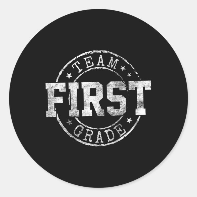 First Grade Dream Team 1st Grade First Day Of Scho Classic Round Sticker (Front)