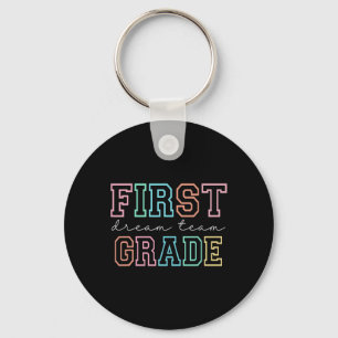First Grade Dream Team 1st Grade First Day Of Scho Keychain