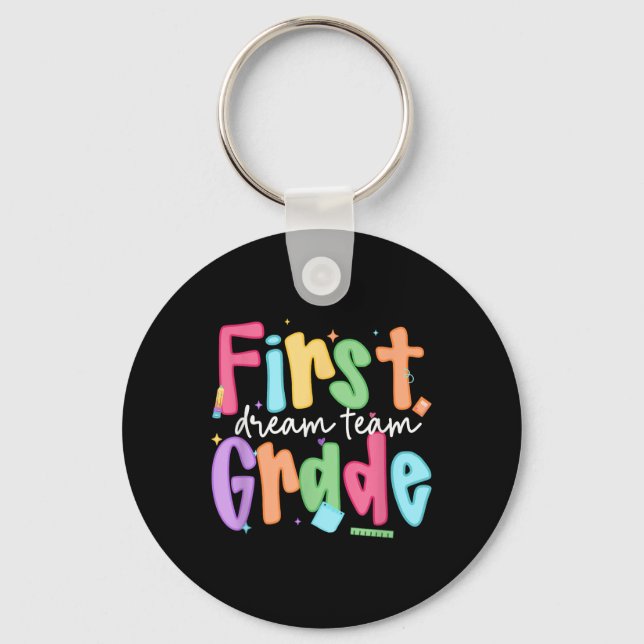First Grade Dream Team First Day Of School Teacher Keychain (Front)