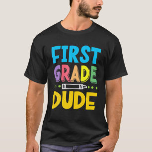 First Grade Dude   Funny First Day Of School T-Shirt