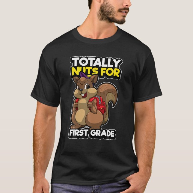 First Grade Funny Squirrel Pun Nuts For 1St Day Of T-Shirt (Front)