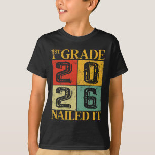 First Grade Graduation 2026 1st Grade Nailed It  T-Shirt