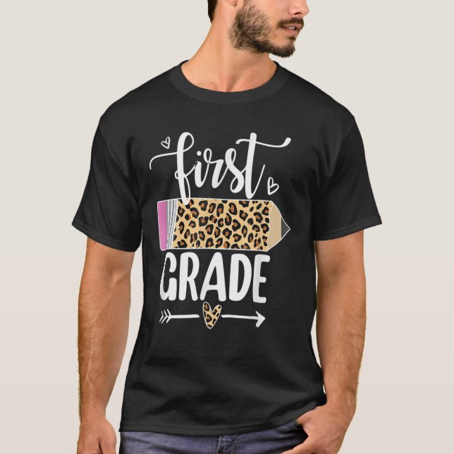 First Grade Leopard Pencil 1St Day Of School Teach T-Shirt (Front)