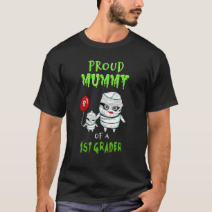 First Grade Mom  Halloween Proud Mummy Of A 1st Gr T-Shirt