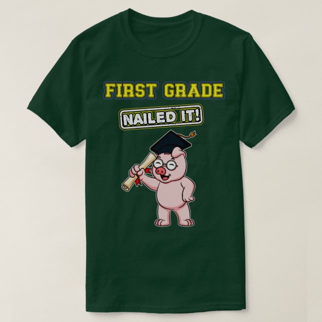 First Grade Nailed It Primary Elementary School 3  T-Shirt (Design Front)