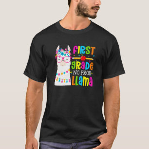 First Grade No Prob Llama Student First Day Of Sch T-Shirt