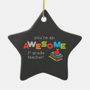 First Grade Teacher Appreciation Day, Awesome Ceramic Ornament