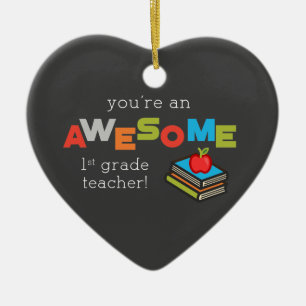 First Grade Teacher Appreciation Day, Awesome Ceramic Ornament