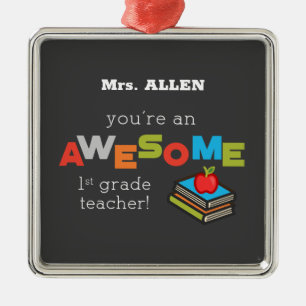 First Grade Teacher Appreciation Day, Awesome Metal Ornament