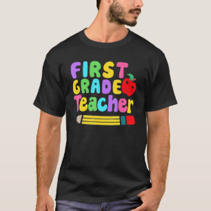 First Grade Teacher Back To School 1st Grade Teach T-Shirt