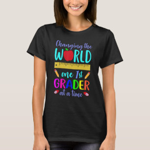 First Grade Teacher Changing World One 1st Grader T-Shirt
