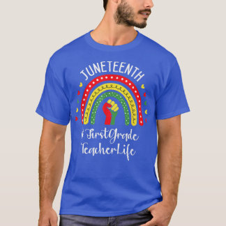 First Grade Teacher Juneteenth Celebrating Black F T-Shirt