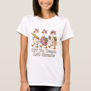 First Grade Teacher Off To Teach 1st Grade Cute T-Shirt