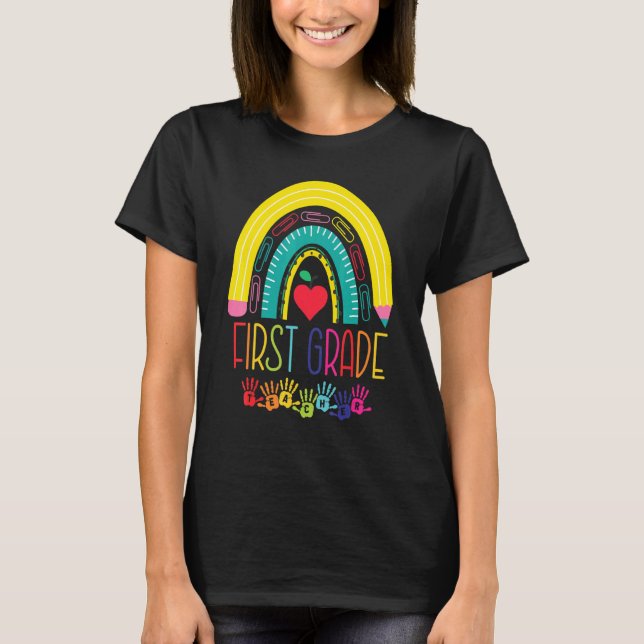 First Grade Teacher Rainbow Back To School  For Te T-Shirt (Front)