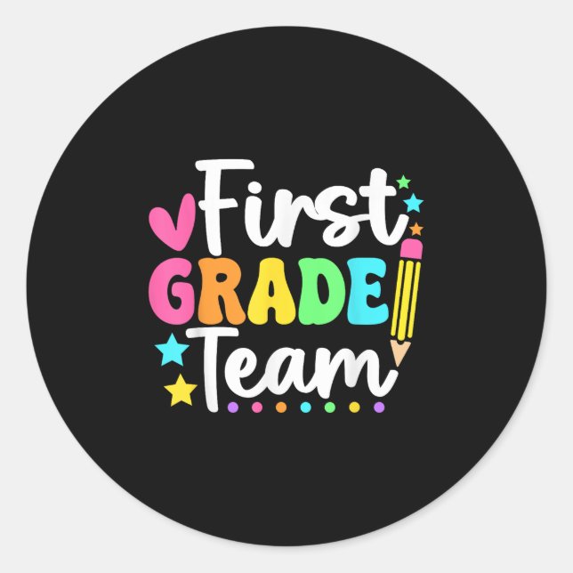 First Grade Team Back To School Teachers Students  Classic Round Sticker (Front)