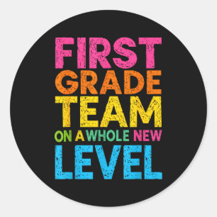 First Grade Team On A Whole New Level Teacher Back Classic Round Sticker