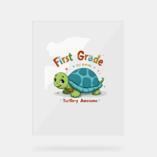 First Grade Turtle-y Awesome 1st Grade Back to Sch Acrylic Sign