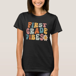 First Grade Vibes, 1st Day of School T-Shirt
