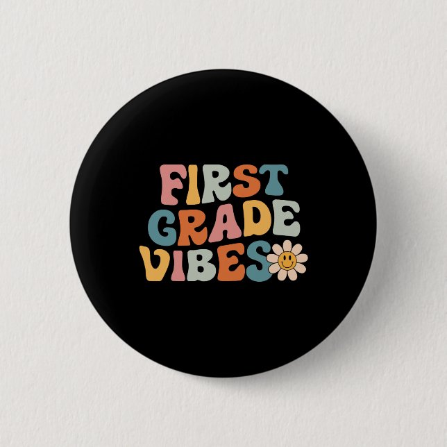 First Grade Vibes - 1st Grade Team Retro 1st Day O 2 Inch Round Button (Front)