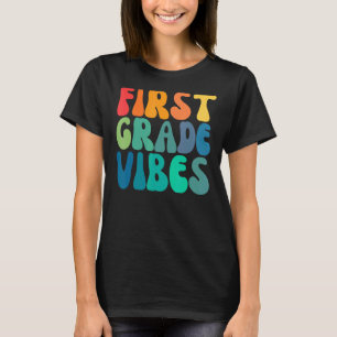 First Grade Vibes First Day Of School Back To Scho T-Shirt