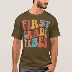 First Grade Vibes Funny Back to School Cute Teache T-Shirt
