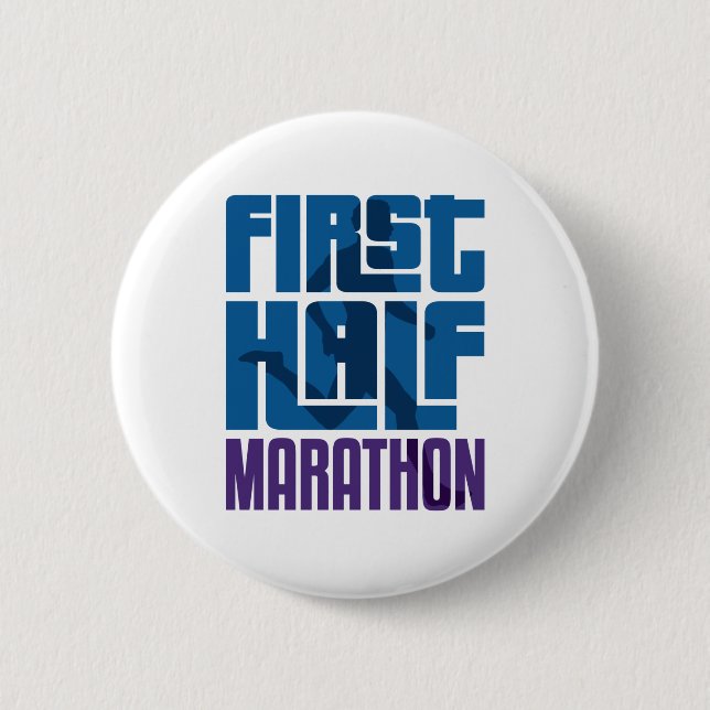 First Half Marathon 13.1 Miles 2 Inch Round Button (Front)