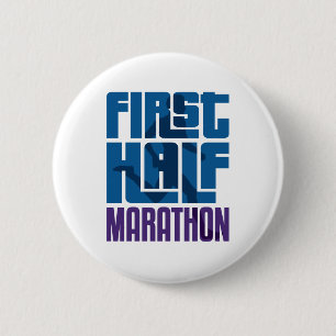 First Half Marathon 13.1 Miles 2 Inch Round Button