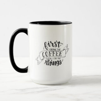 "First I Drink..." - Black Ringer Combo Mug