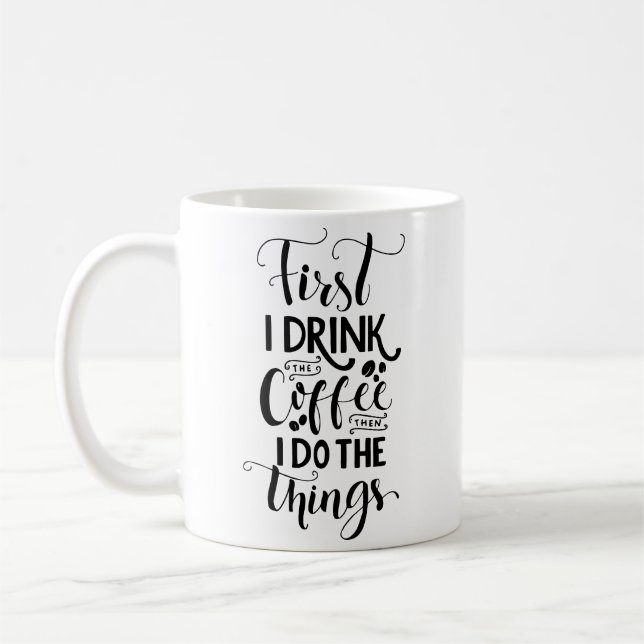 First I Drink Coffee Then I Do The Things Mug (Left)