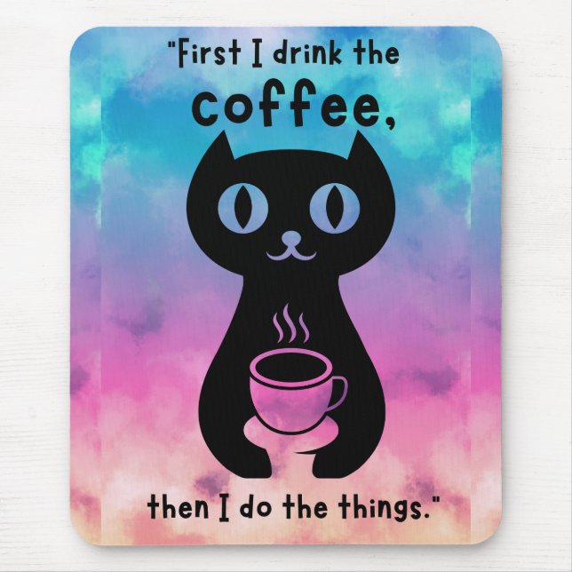 First i drink the coffee then i do this thing mouse pad (Front)