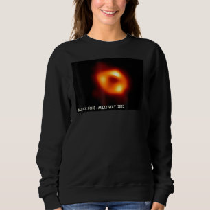 First Image Of Milky Way Black Hole 2022 Sagittari Sweatshirt