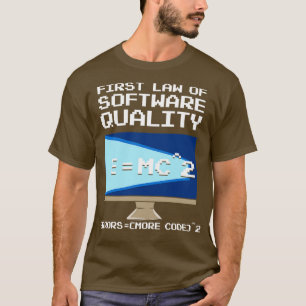 First Law Of Software Quality EMC T-Shirt