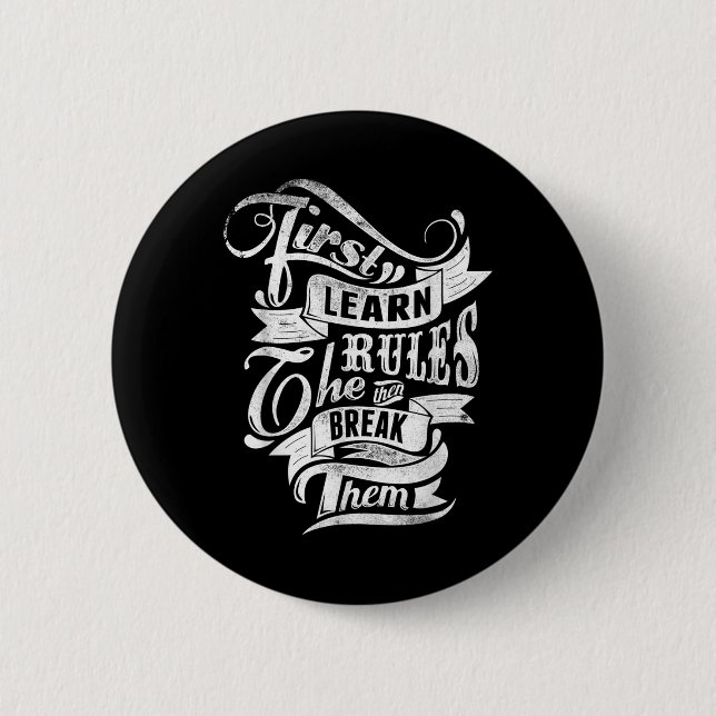 First Learn The Rules Then Break Them Tattoo Style 2 Inch Round Button (Front)