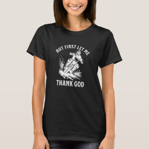 First Let Me Thank God Christian Biker Motorcycle T-Shirt