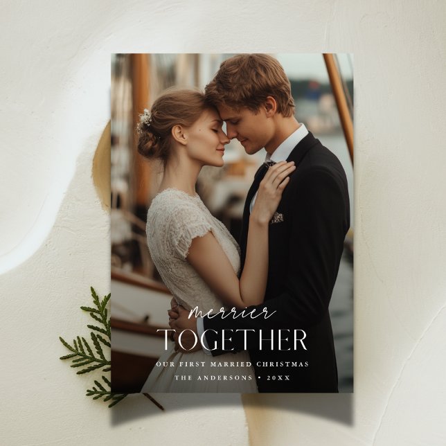 First Married Christmas Merrier Together Photo Holiday Card (Creator Uploaded)