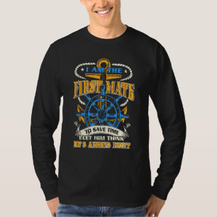 First Mate Captain I Let Him Think Hes Always Righ T-Shirt