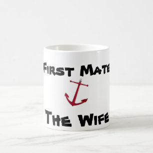 First Mate The wife Coffee Mug
