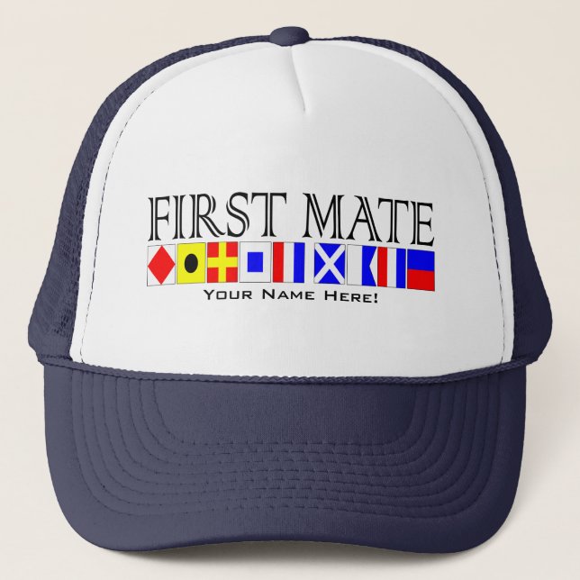 First Mate Title Nautical Signal Flags Your Name Trucker Hat (Front)