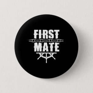 First Mate Yacht Sea Boat Ship 2 Inch Round Button