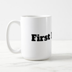 First Mom Coffee Mug