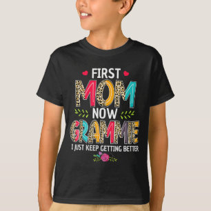 First mom grammie i keep getting better mothers da T-Shirt