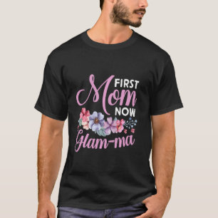 First Mom Now Glamma Grandma Blessings Promoted Mo T-Shirt