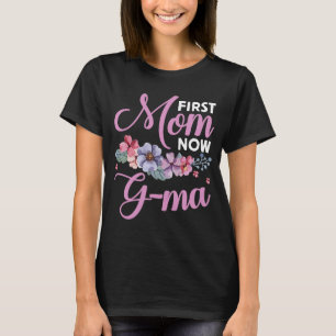 First Mom Now Gma Grandma Blessings Promoted Mothe T-Shirt