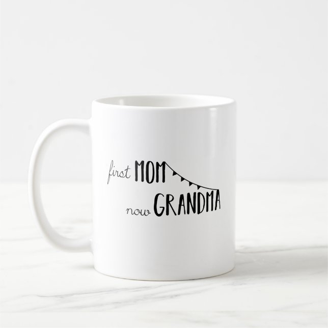 First Mom Now Grandma - Mother Grandmother Family Coffee Mug (Left)