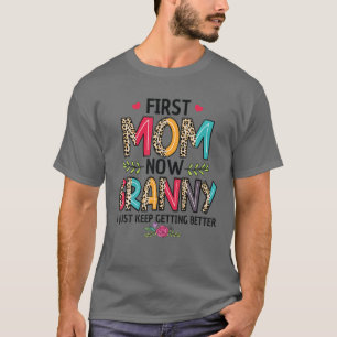 First Mom Now Granny I Just Keep Getting Better Mo T-Shirt